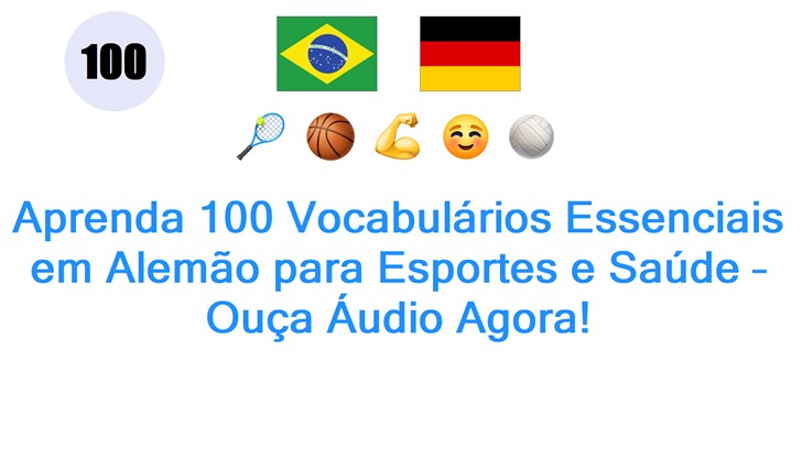 Aprenda 100 Vocabulários Essenciais em Alemão para Esportes e Saúde – Ouça Áudio Agora!